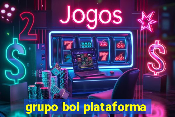 grupo boi plataforma